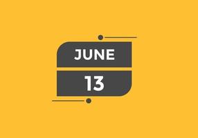 giugno 13 calendario promemoria. 13 ° giugno quotidiano calendario icona modello. calendario 13 ° giugno icona design modello. vettore illustrazione