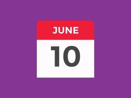 giugno 10 calendario promemoria. 10 ° giugno quotidiano calendario icona modello. calendario 10 ° giugno icona design modello. vettore illustrazione