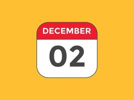 dicembre 2 calendario promemoria. 2 ° dicembre quotidiano calendario icona modello. calendario 2 ° dicembre icona design modello. vettore illustrazione