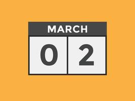 marzo 2 calendario promemoria. 2 ° marzo quotidiano calendario icona modello. calendario 2 ° marzo icona design modello. vettore illustrazione