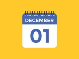 dicembre 1 calendario promemoria. 1 ° dicembre quotidiano calendario icona modello. calendario 1 ° dicembre icona design modello. vettore illustrazione