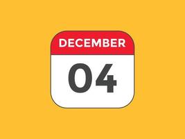 dicembre 4 calendario promemoria. 4 ° dicembre quotidiano calendario icona modello. calendario 4 ° dicembre icona design modello. vettore illustrazione