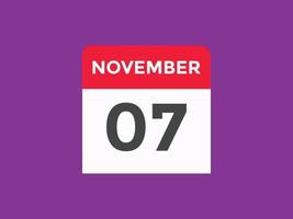 novembre 7 calendario promemoria. 7 ° novembre quotidiano calendario icona modello. calendario 7 ° novembre icona design modello. vettore illustrazione