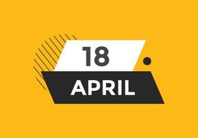 aprile 18 calendario promemoria. 18 ° aprile quotidiano calendario icona modello. calendario 18 ° aprile icona design modello. vettore illustrazione