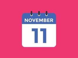 novembre 11 calendario promemoria. 11 ° novembre quotidiano calendario icona modello. calendario 11 ° novembre icona design modello. vettore illustrazione