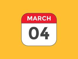 marzo 4 calendario promemoria. 4 ° marzo quotidiano calendario icona modello. calendario 4 ° marzo icona design modello. vettore illustrazione
