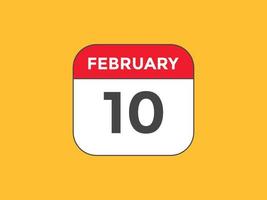 febbraio 10 calendario promemoria. 10 ° febbraio quotidiano calendario icona modello. calendario 10 ° febbraio icona design modello. vettore illustrazione