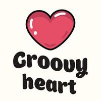 Groovy cuore. slogan Stampa con Groovy cuore, Anni '70 Groovy a tema mano disegnato astratto grafico tee vettore etichetta.