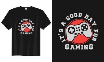 è un' bene giorno per gioco t camicia disegno, gioco gamer t camicia disegno, Vintage ▾ gioco t camicia disegno, tipografia gioco t camicia disegno, retrò gioco gamer t camicia design vettore