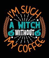 io sono come un' strega senza mio caffè Halloween maglietta design vettore