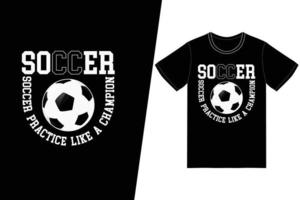 calcio pratica piace un' campione calcio design. calcio maglietta design vettore. per maglietta Stampa e altro usi. vettore