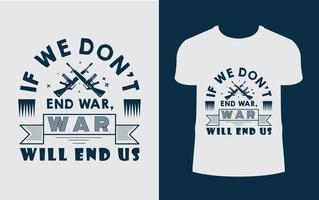 Se noi non fare fine guerra il guerra volontà fine noi. maglietta design modello vettore
