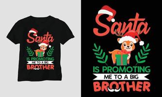 Santa è promozione me per un' grande fratello - Natale giorno maglietta design vettore