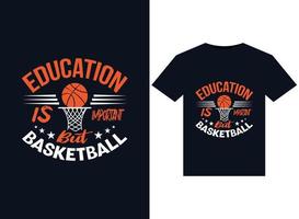 formazione scolastica è importante ma pallacanestro illustrazioni per il pronti per la stampa magliette design vettore