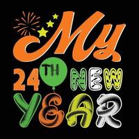 mio 24 nuovo anno. può essere Usato per contento nuovo anno maglietta moda disegno, nuovo anno tipografia disegno, nuovo anno giurare abbigliamento, maglietta vettori, etichetta disegno, carte, messaggi, e tazze vettore