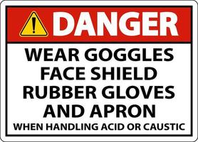 Pericolo indossare occhiali, viso scudo, gomma da cancellare guanti, e grembiule quando maneggio acido o caustico vettore