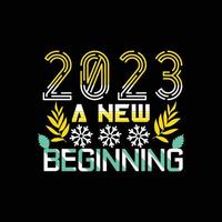 2023 un' nuovo inizio. può essere Usato per contento nuovo anno maglietta moda disegno, nuovo anno tipografia disegno, nuovo anno giurare abbigliamento, maglietta vettori, etichetta disegno, saluto carte, messaggi, e tazze vettore
