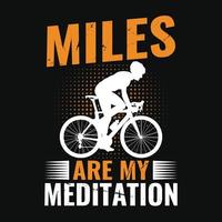 le miglia sono la mia meditazione - design di magliette con citazioni in bicicletta per gli amanti dell'avventura. vettore