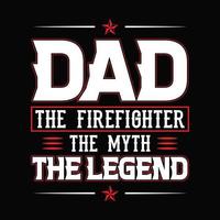 papà - il pompiere il mito il leggenda - pompiere citazioni design - pompiere vettore t camicia design
