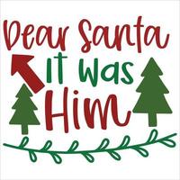 caro Santa esso era lui, allegro Natale camicie Stampa modello, natale brutto neve Santa Clouse nuovo anno vacanza caramella Santa cappello vettore illustrazione per Natale mano Lettered