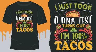 io appena ha preso un' dna test giri su io sono tacos. migliore vettore design per messicano tacos maglietta.