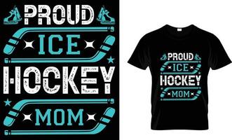 ghiaccio hockey maglietta design vettore grafico. orgoglioso ghiaccio hockey mamma