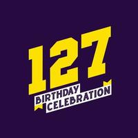127° compleanno celebrazione vettore disegno, 127 anni compleanno