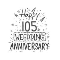 105 anni anniversario celebrazione mano disegno tipografia design. contento 105 ° nozze anniversario mano lettering vettore