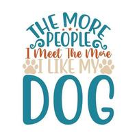 il Di Più persone io incontrare il Di Più io piace mio cane, gatti e cani, animale domestico amanti, cane abbigliamento silhouette t camicia design Abiti vettore