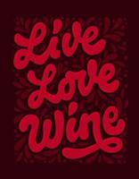 vivere amore vino - creativo copione lettering tipografia illustrazione nel vino rosso colori. vettore