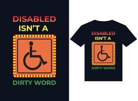 Disabilitato è non un' sporco parola illustrazioni per pronti per la stampa magliette design vettore