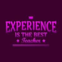 Esperienza è il migliore insegnante, di moda motivazionale tipografia design per t camicia Stampa vettore