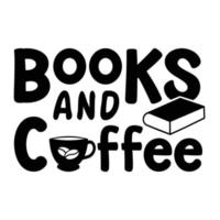 libri e caffè. ispirazione Citazione. mano disegnato manifesto con mano lettering vettore