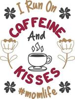 io correre su caffeina e baci lettering e caffè citazione illustrazione vettore