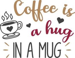 caffè è un' abbraccio nel un' boccale lettering e caffè citazione illustrazione vettore