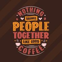 niente unisce le persone come un buon caffè vettore