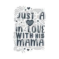 appena un' ragazzo nel amore con il suo mamma. madri giorno lettering design. vettore