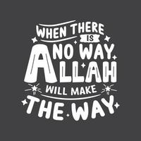 quando Là è no modo Allah volontà rendere il modo- musulmano religione citazioni migliore tipografia. vettore