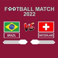 brasile vs Svizzera calcio concorrenza 2022 modello sfondo vettore per orario, risultato incontro