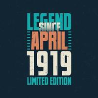leggenda da aprile 1919 Vintage ▾ compleanno tipografia design. Nato nel il mese di aprile 1919 compleanno citazione vettore