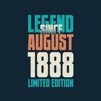 leggenda da agosto 1888 Vintage ▾ compleanno tipografia design. Nato nel il mese di agosto 1888 compleanno citazione vettore
