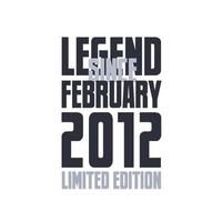 leggenda da febbraio 2012 compleanno celebrazione citazione tipografia maglietta design vettore