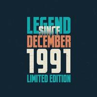 leggenda da dicembre 1991 Vintage ▾ compleanno tipografia design. Nato nel il mese di dicembre 1991 compleanno citazione vettore