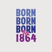 Nato nel 1864. compleanno celebrazione per quelli Nato nel il anno 1864 vettore