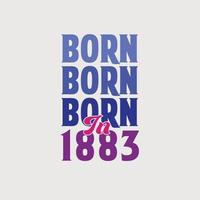 Nato nel 1883. compleanno celebrazione per quelli Nato nel il anno 1883 vettore