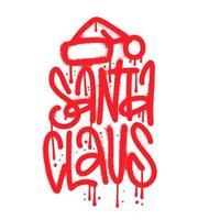 Santa Claus - decorativo saluto carta con disegnato a mano urbano graffiti scritta. manoscritto strutturato spruzzato frase con Santa cappello. di moda ruvido vettore design elemento per natale decorazioni