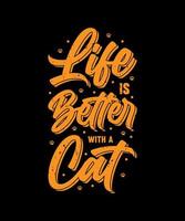 vita è meglio con un' gatto tipografia lettering citazione per t camicia design vettore