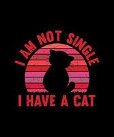 io am non singolo io avere un' gatto t camicia design vettore