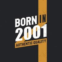 Nato nel 2001 autentico qualità 2001 compleanno persone vettore