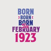 Nato nel febbraio 1923. orgoglioso 1923 compleanno regalo maglietta design vettore
